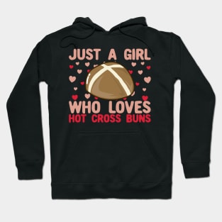 Just A Girl Who Loves Hot Cross Buns Hoodie